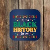 Its The Black History For Me African American Coaster thumb 0