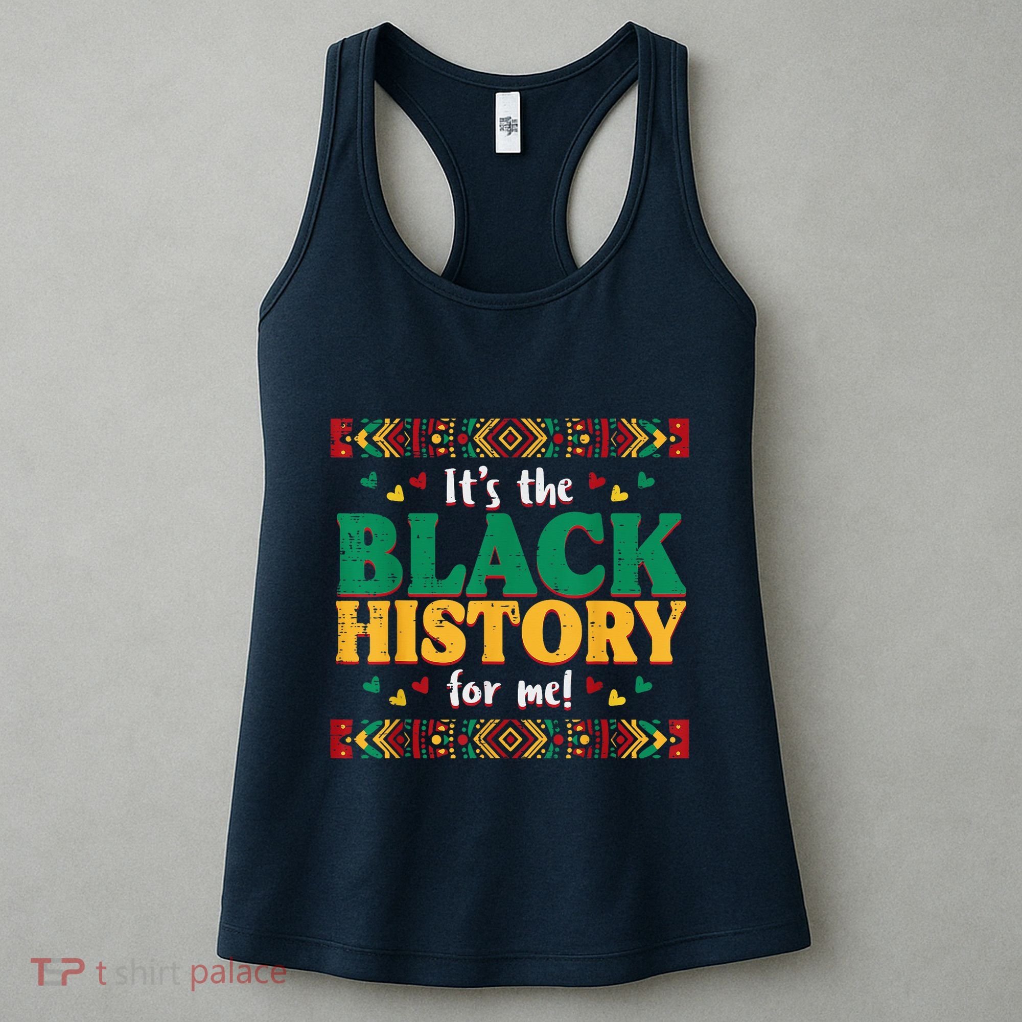Its The Black History For Me African American Women's Tank Top