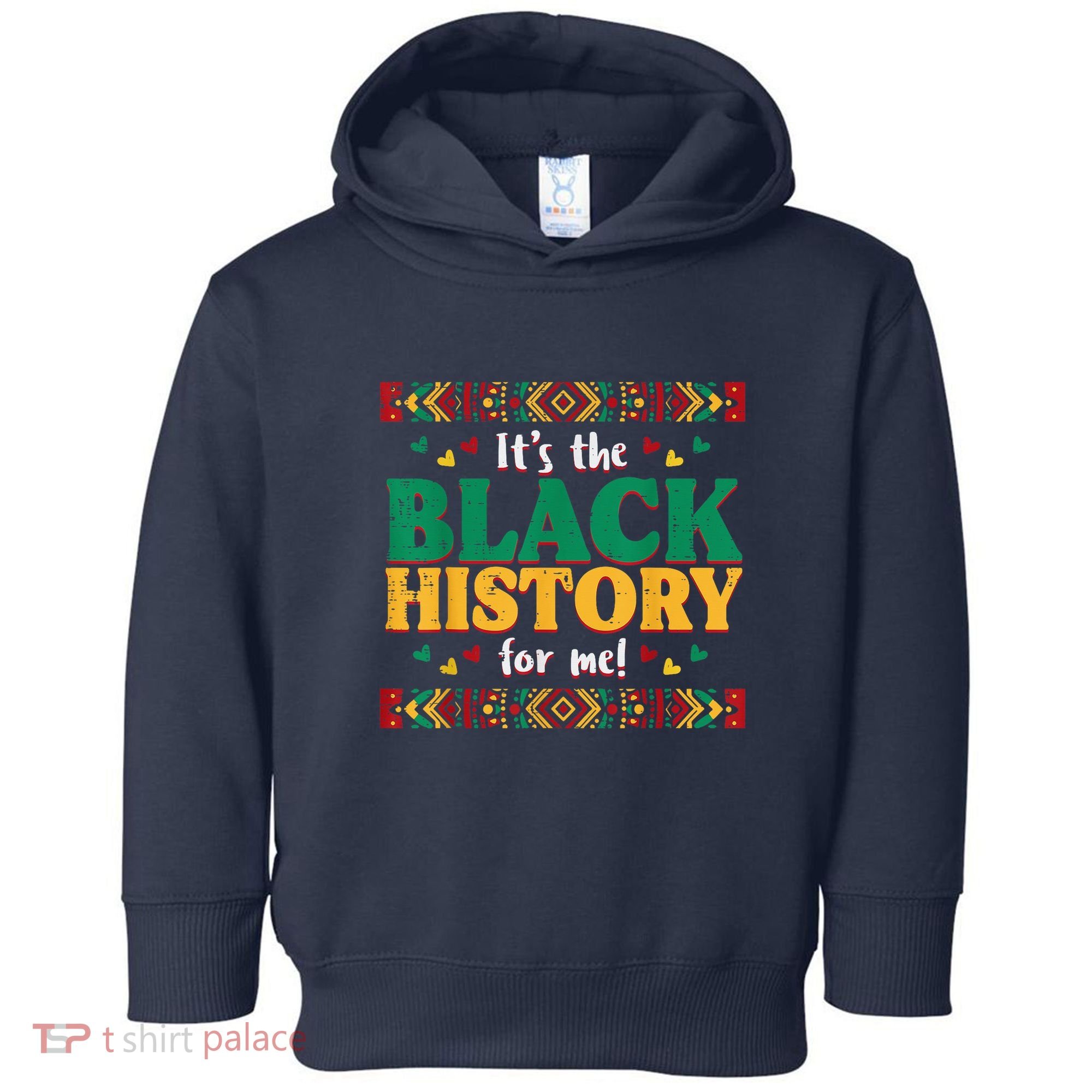 Its The Black History For Me African American Toddler Hoodie