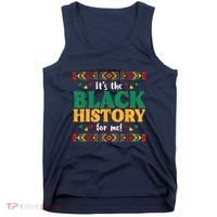 Its The Black History For Me African American Tank Top thumb 0