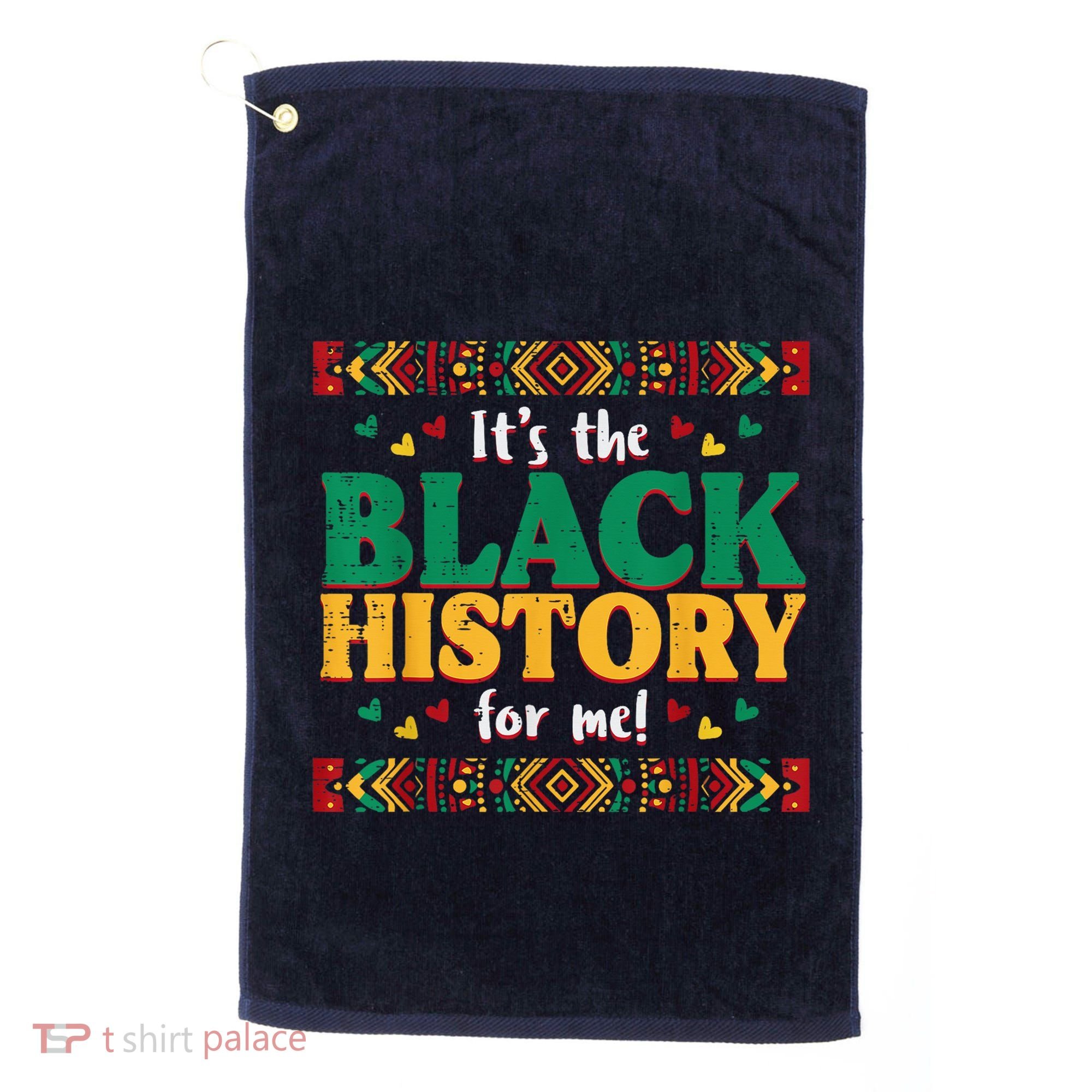 Its The Black History For Me African American Golf Towel