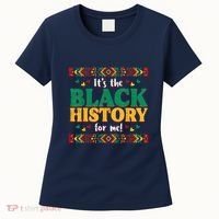 Its The Black History For Me African American Women's T-Shirt thumb 0