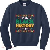 Its The Black History For Me African American Kids Sweatshirt thumb 0