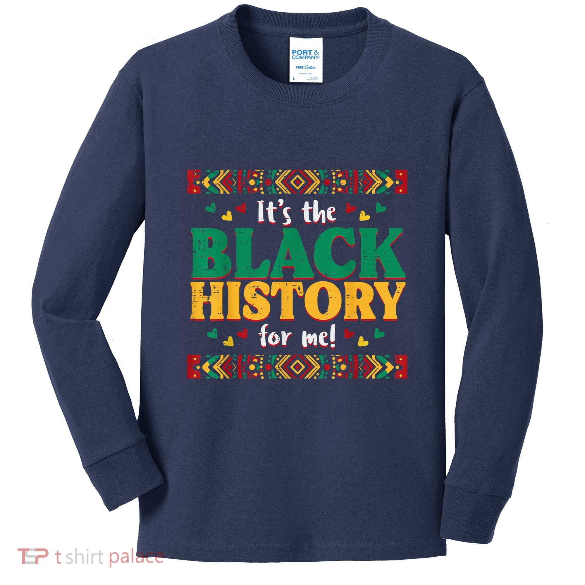 Its The Black History For Me African American Kids Long Sleeve Shirt