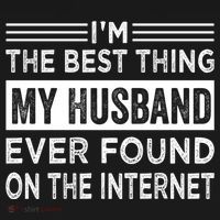 I'm The Best Thing My Husband Ever Found On The Internet Gift Bucket Hat thumb 4