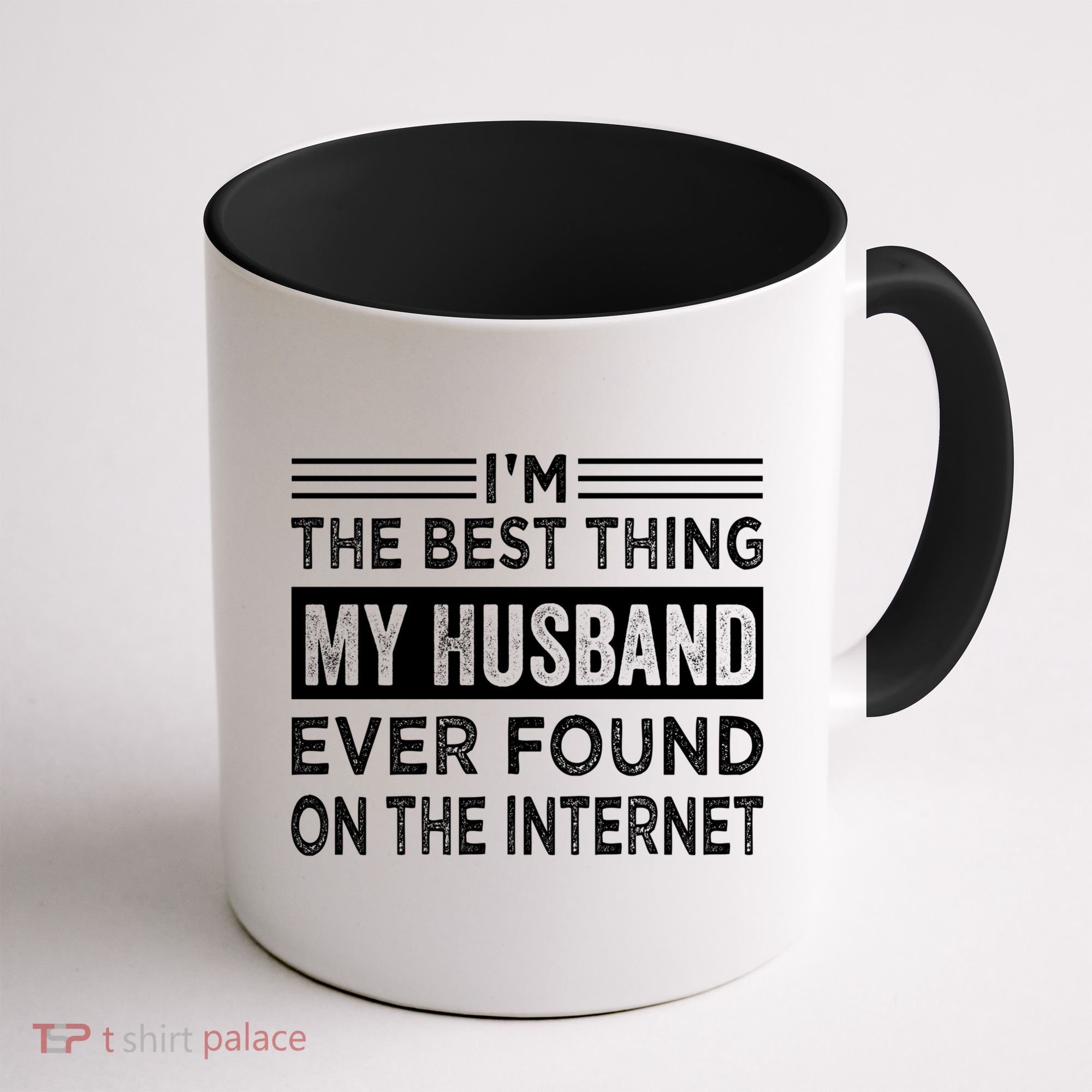 I'm The Best Thing My Husband Ever Found On The Internet Gift Coffee Mug