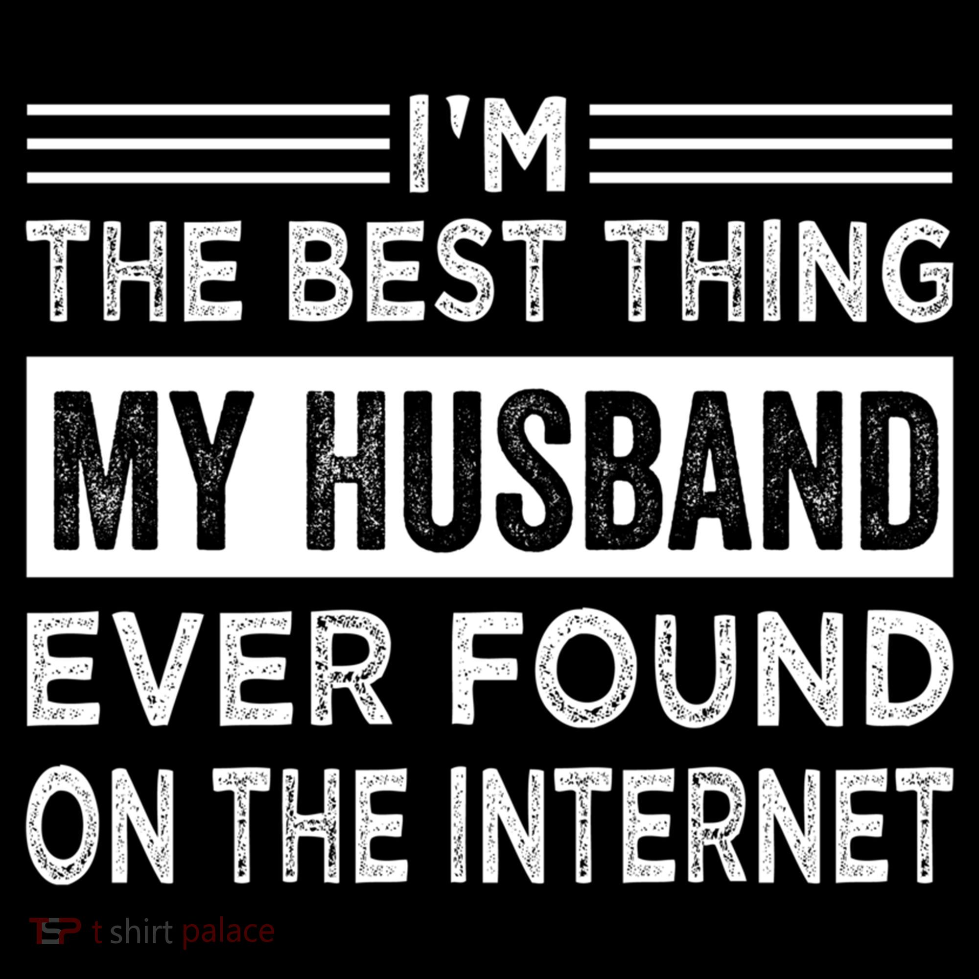 I'm The Best Thing My Husband Ever Found On The Internet Gift Women's Hoodie
