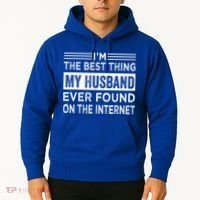 I'm The Best Thing My Husband Ever Found On The Internet Gift Hoodie thumb 2