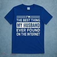 I'm The Best Thing My Husband Ever Found On The Internet Gift T-Shirt thumb 5