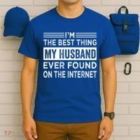 I'm The Best Thing My Husband Ever Found On The Internet Gift T-Shirt thumb 6