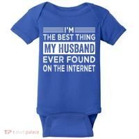 I'm The Best Thing My Husband Ever Found On The Internet Gift Baby Bodysuit thumb 0