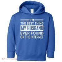 I'm The Best Thing My Husband Ever Found On The Internet Gift Toddler Hoodie thumb 0
