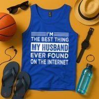 I'm The Best Thing My Husband Ever Found On The Internet Gift Tank Top thumb 4