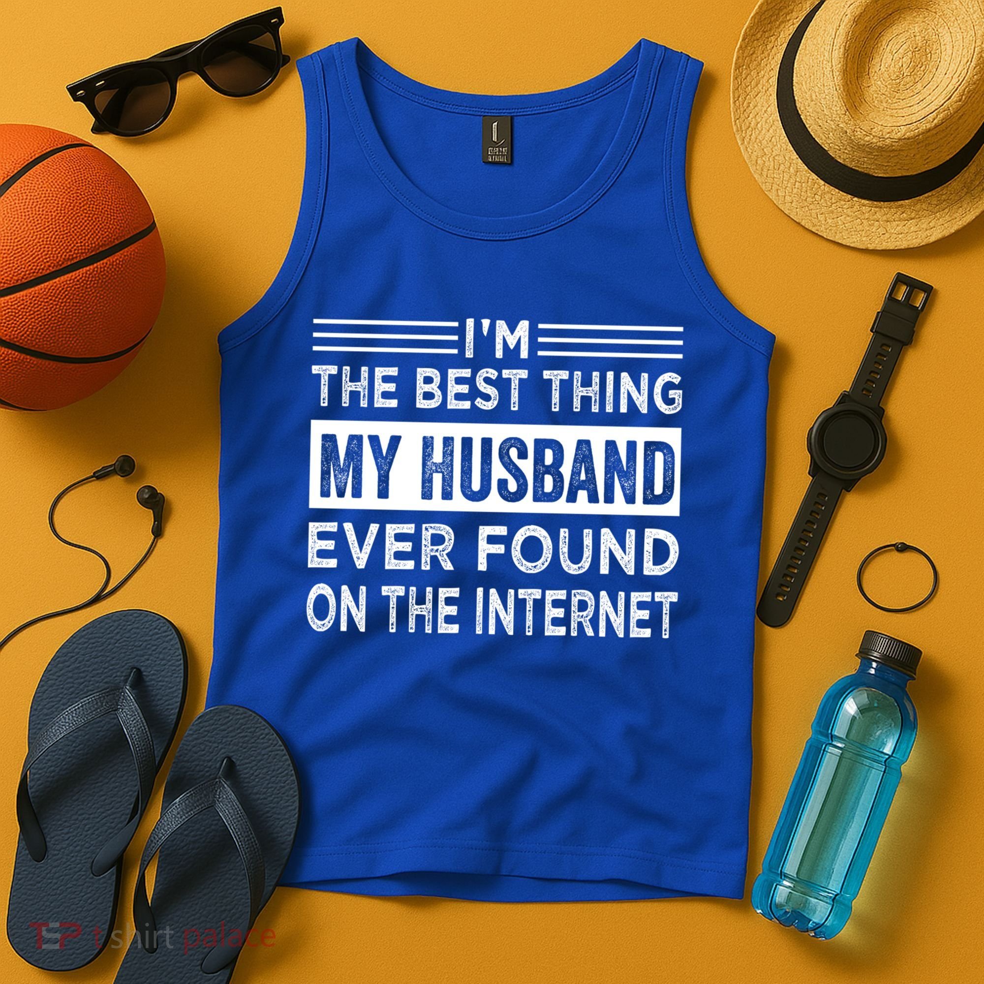 I'm The Best Thing My Husband Ever Found On The Internet Gift Tank Top