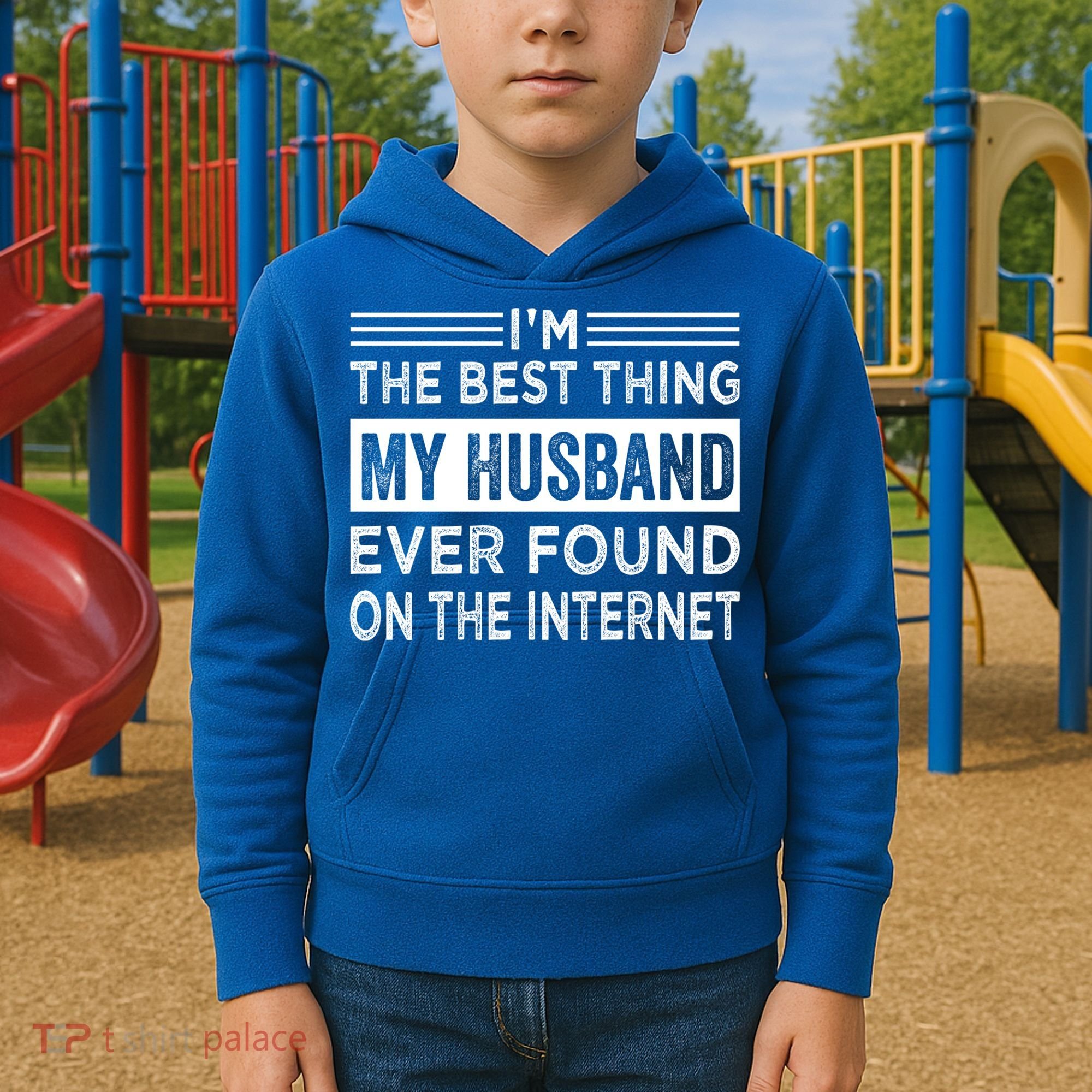 I'm The Best Thing My Husband Ever Found On The Internet Gift Kids Hoodie