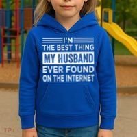 I'm The Best Thing My Husband Ever Found On The Internet Gift Kids Hoodie thumb 3