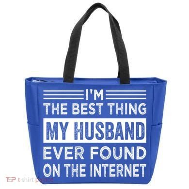 I'm The Best Thing My Husband Ever Found On The Internet Gift Tote Bag