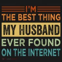 I'm The Best Thing My Husband Ever Found On The Internet Gift Bucket Hat thumb 4