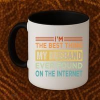 I'm The Best Thing My Husband Ever Found On The Internet Gift Coffee Mug thumb 2