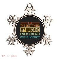 I'm The Best Thing My Husband Ever Found On The Internet Gift Ornament thumb 0