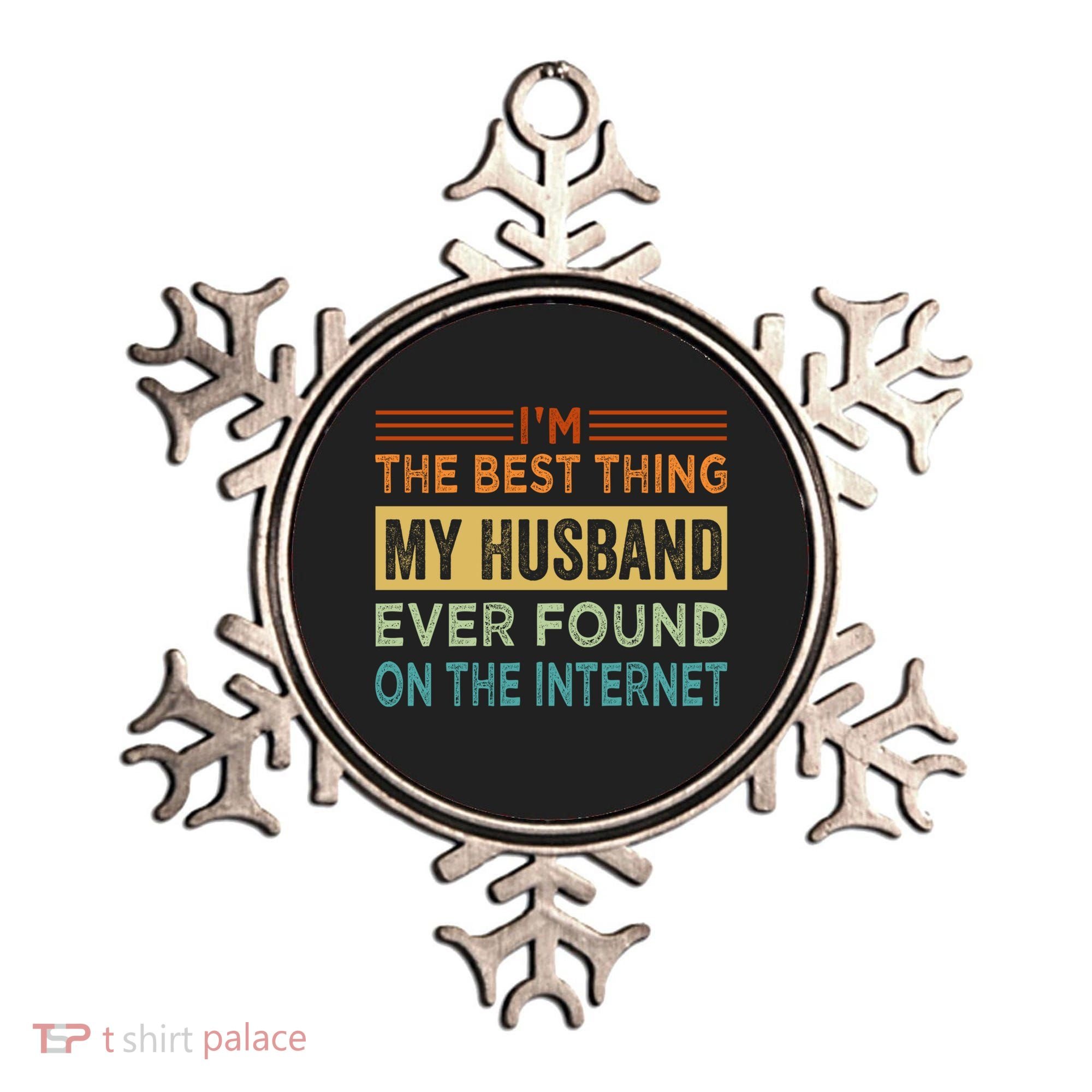I'm The Best Thing My Husband Ever Found On The Internet Gift Ornament