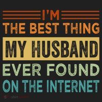 I'm The Best Thing My Husband Ever Found On The Internet Gift Hat thumb 2