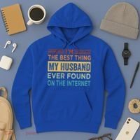 I'm The Best Thing My Husband Ever Found On The Internet Gift Hoodie thumb 3
