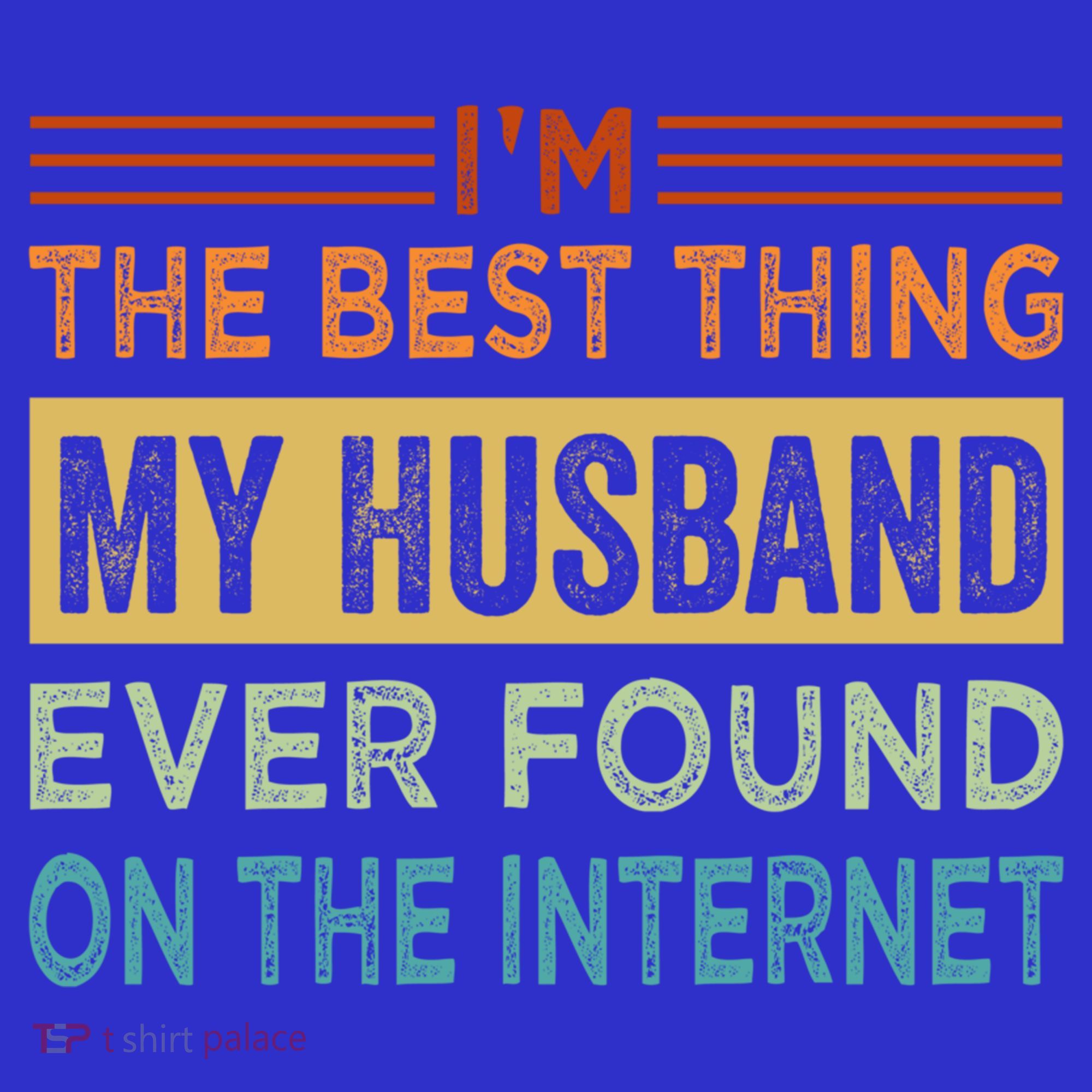 I'm The Best Thing My Husband Ever Found On The Internet Gift Hoodie