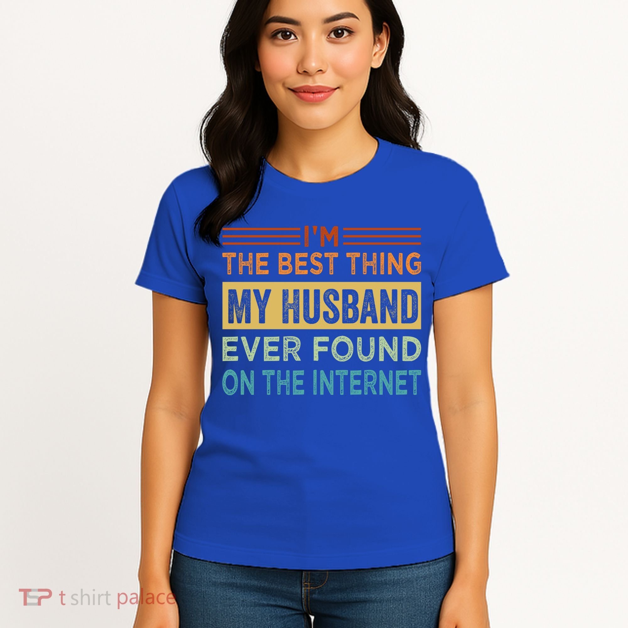 I'm The Best Thing My Husband Ever Found On The Internet Gift Women's T-Shirt