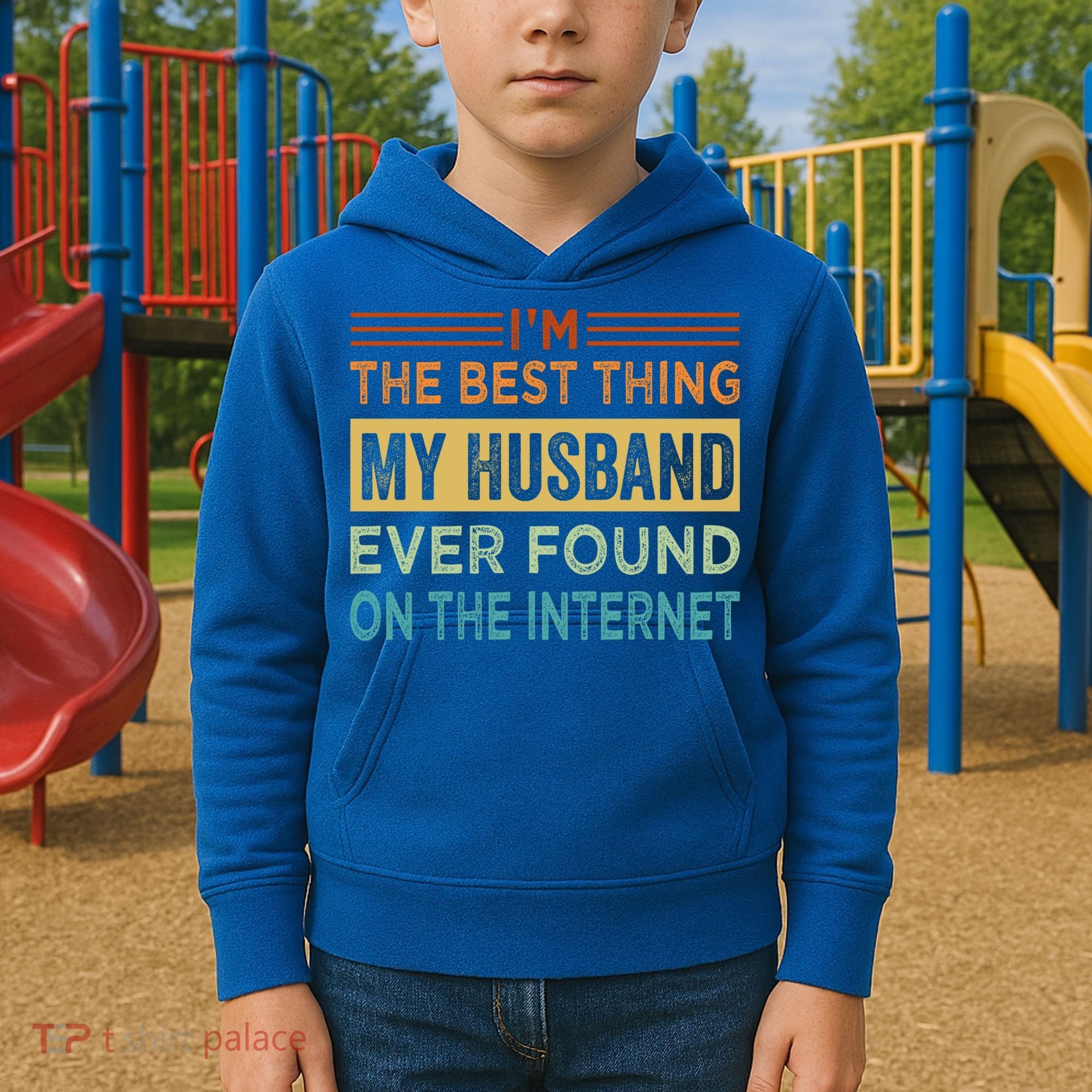 I'm The Best Thing My Husband Ever Found On The Internet Gift Kids Hoodie