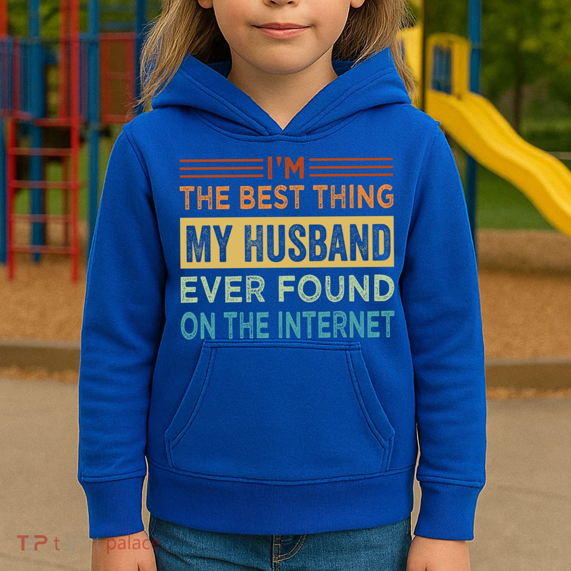 I'm The Best Thing My Husband Ever Found On The Internet Gift Kids Hoodie