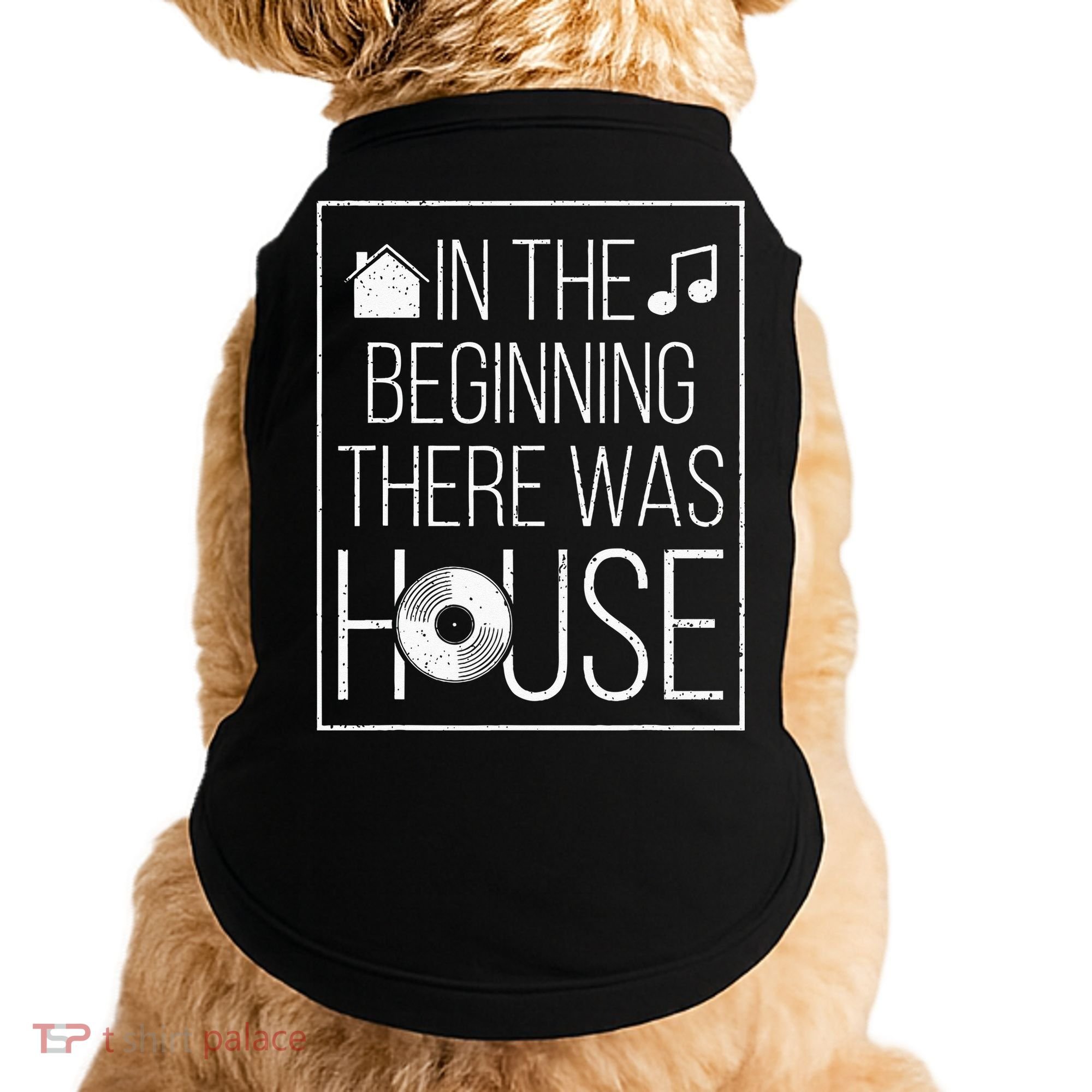 In The Beginning There Was House Music EDM Quote DJ Rave Doggie Tank