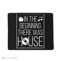 In The Beginning There Was House Music EDM Quote DJ Rave Mousepad thumb 0