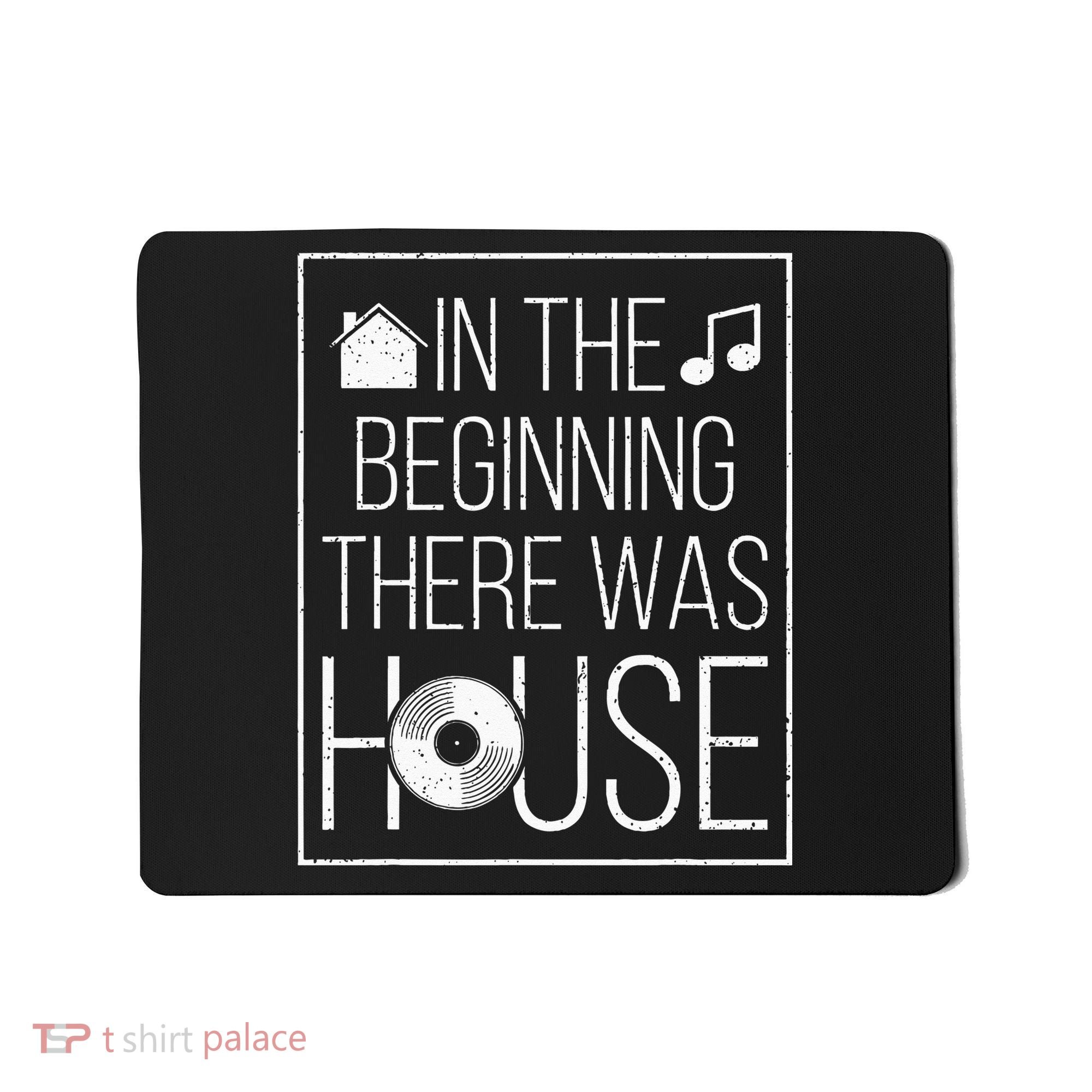In The Beginning There Was House Music EDM Quote DJ Rave Mousepad