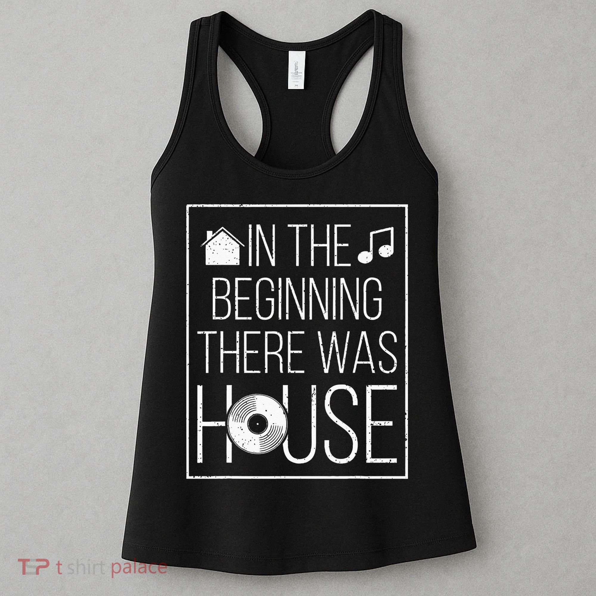 In The Beginning There Was House Music EDM Quote DJ Rave Women's Tank Top