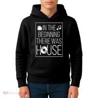 In The Beginning There Was House Music EDM Quote DJ Rave Kids Hoodie thumb 4