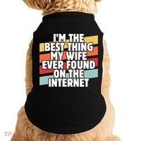 I'm The Best Thing My Wife Ever Found On Internet Dad Joke Gift Doggie Tank thumb 0