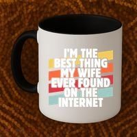 I'm The Best Thing My Wife Ever Found On Internet Dad Joke Gift Coffee Mug thumb 2