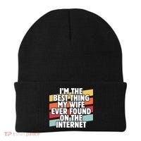I'm The Best Thing My Wife Ever Found On Internet Dad Joke Gift Beanie thumb 0