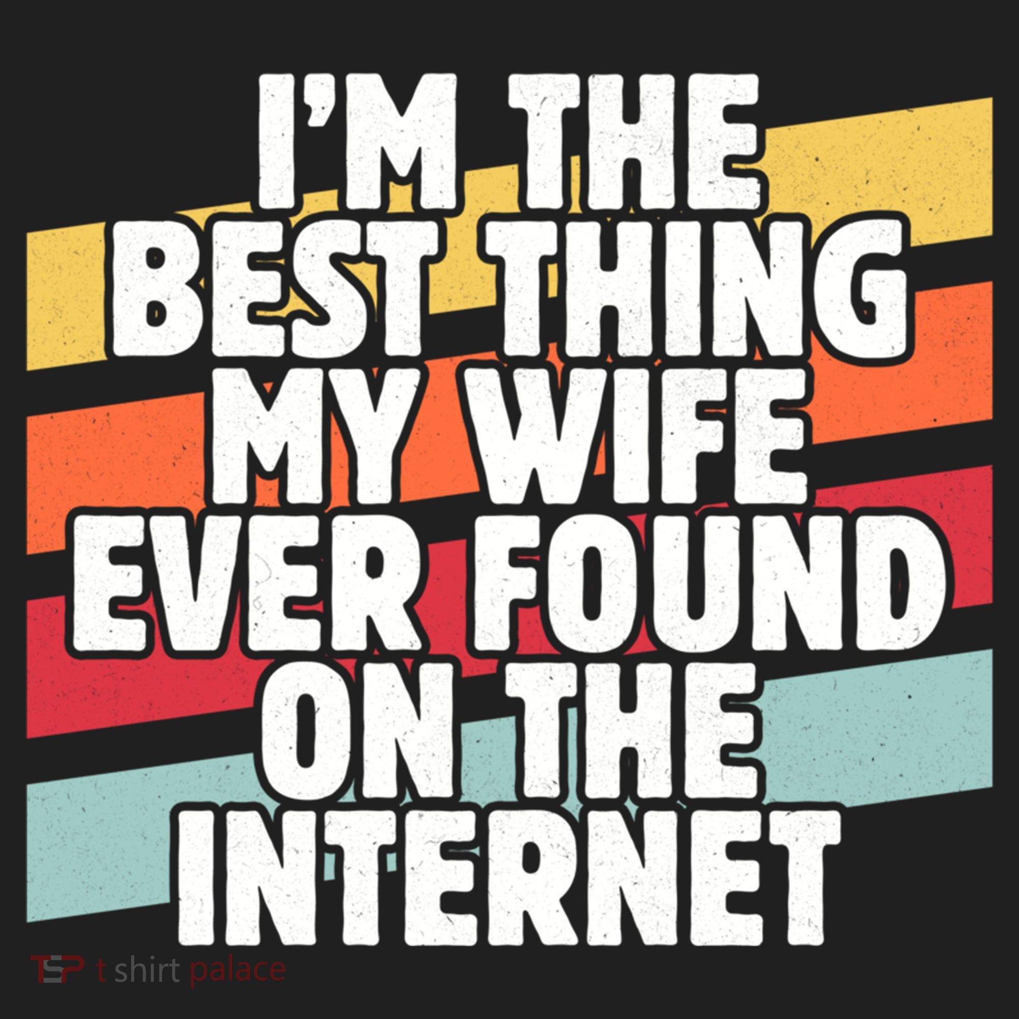 I'm The Best Thing My Wife Ever Found On Internet Dad Joke Gift Beanie