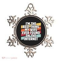 I'm The Best Thing My Wife Ever Found On Internet Dad Joke Gift Ornament thumb 0
