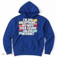 I'm The Best Thing My Wife Ever Found On Internet Dad Joke Gift Hoodie thumb 0
