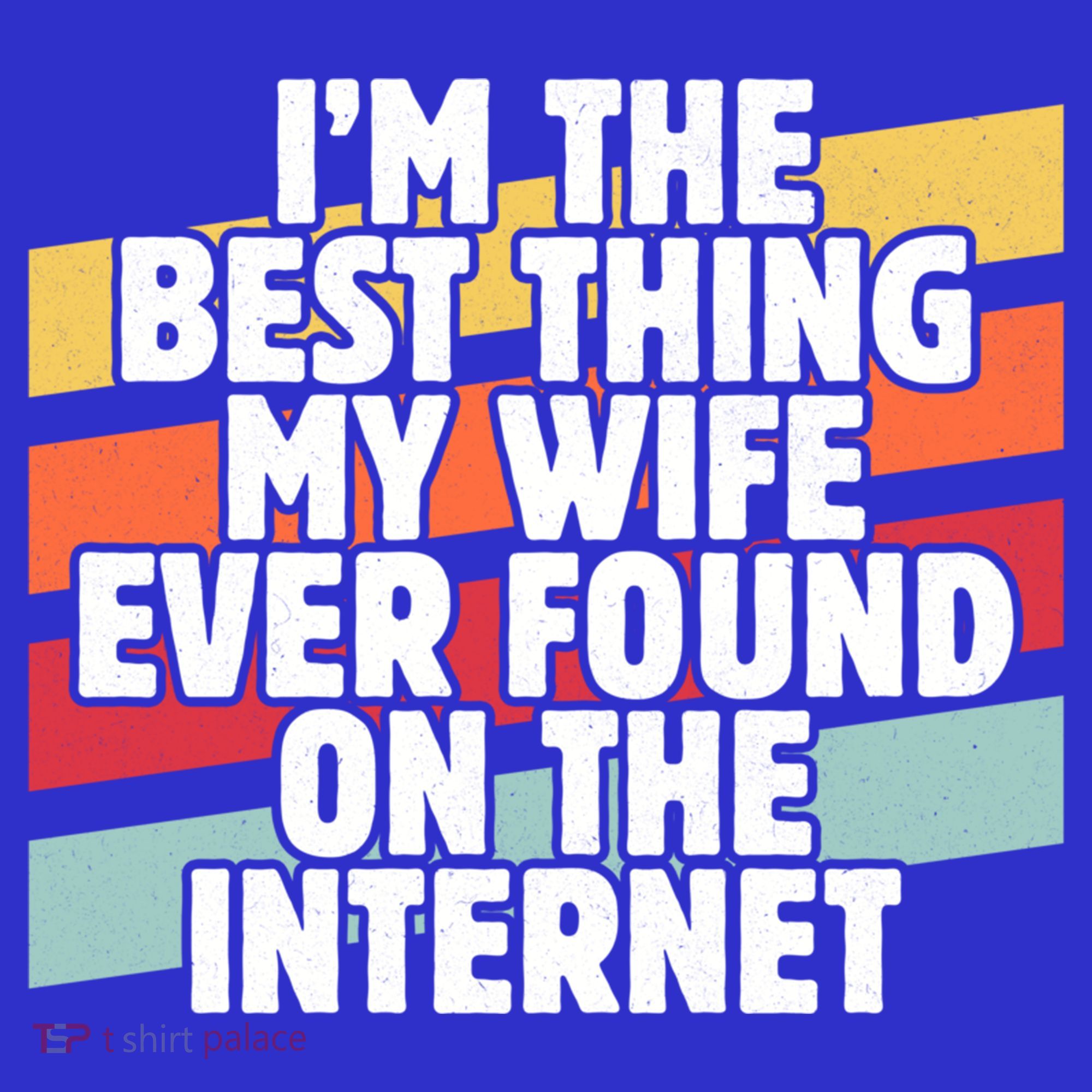 I'm The Best Thing My Wife Ever Found On Internet Dad Joke Gift Mousepad