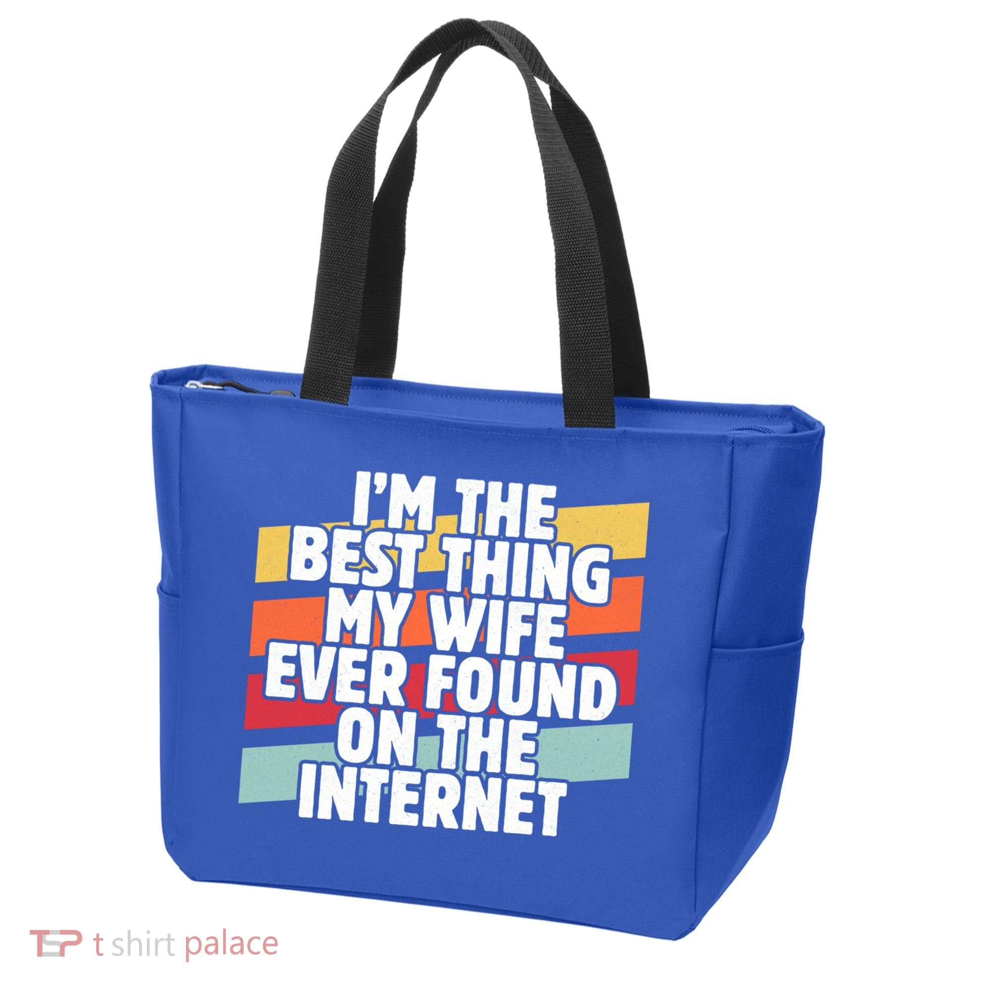 I'm The Best Thing My Wife Ever Found On Internet Dad Joke Gift Tote Bag