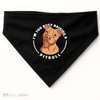 I'm Too Busy Raising A Pitbull USA-Made Doggie Bandana thumb 0