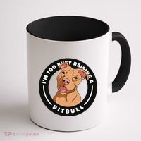 I'm Too Busy Raising A Pitbull Coffee Mug thumb 1