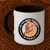 I'm Too Busy Raising A Pitbull Coffee Mug thumb 2