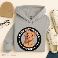 I'm Too Busy Raising A Pitbull Hoodie thumb 4