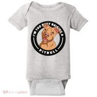 I'm Too Busy Raising A Pitbull Baby Bodysuit thumb 0