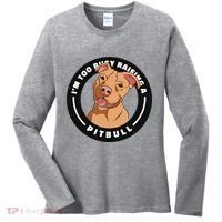 I'm Too Busy Raising A Pitbull Women's Long Sleeve Shirt thumb 0